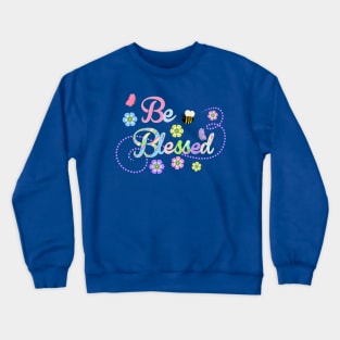 Be Blessed Christian Design Crewneck Sweatshirt